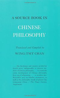 A Source Book in Chinese Philosophy (Princeton University Press 1969)