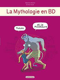 La mythologie en BD: Thésée et le Minotaure (Casterman 2015)