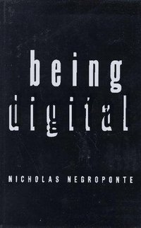 Being Digital (Knopf 1995)