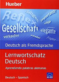 Lernwortschatz Deutsch, neue Rechtschreibung, Aprendiendo palabras alemanas (Max Hueber Verlag 2001)
