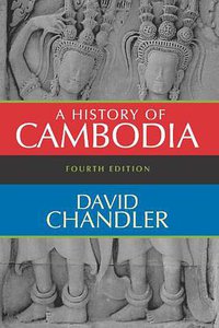 A History of Cambodia (Westview Press 2007)
