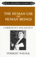 The Human Use Of Human Beings (Da Capo Press 1988)