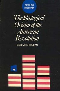 The Ideological Origins of the American Revolution (Harvard University Press 1974)