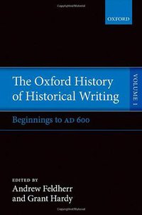 The Oxford History of Historical Writing (Oxford University Press, USA 2011)