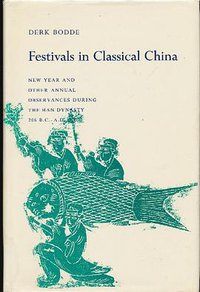 Festivals in Classical China (Princeton University Press 1975)