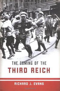 The Coming of the Third Reich (The Penguin Press 2004)