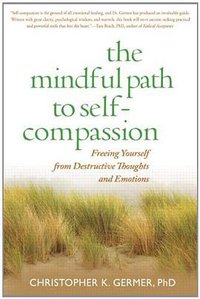 The Mindful Path to Self-Compassion (The Guilford Press 2009)