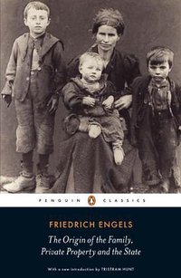 The Origin of the Family, Private Property and the State (Penguin Classics 2010)