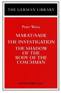 Marat/Sade, the Investigation, and the Shadow of the Body of the Coachman (German Library)
