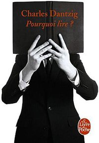 Pourquoi lire ? (Le Livre de Poche 2011)