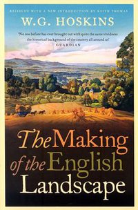 Making of the English Landscape (Hodder & Stoughton Ltd 2005)