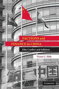 Factions and Finance in China (Cambridge University Press 2009)