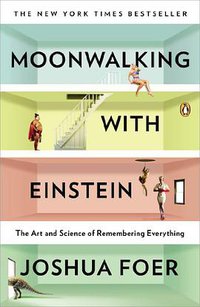 Moonwalking with Einstein (Penguin Books 2012)