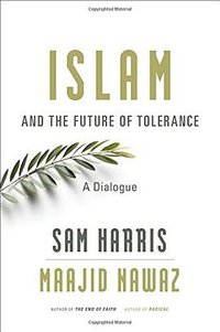 Islam and the Future of Tolerance (Harvard University Press 2015)