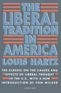 The Liberal Tradition in America (Harvest Books 1991)