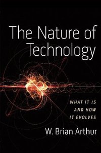 The Nature of Technology (Free Press 2011)