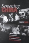 Screening China (University of Michigan Press 2002)