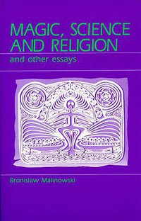 Magic, Science and Religion and Other Essays (Waveland Pr Inc 1992)