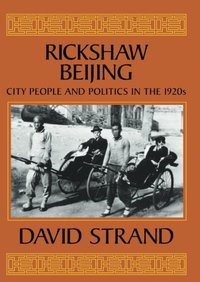 Rickshaw Beijing (University of California Press 1993)