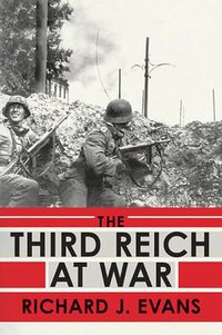 The Third Reich at War (Penguin Press HC, The 2009)