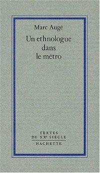 Un ethnologue dans le metro (Hachette 1997)