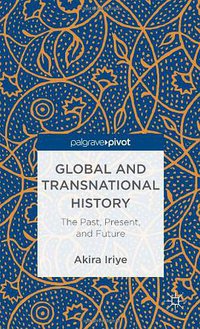 Global and Transnational History (Palgrave Macmillan UK 2012)