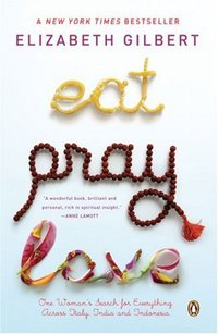 Eat, Pray, Love (Penguin Books 2008)