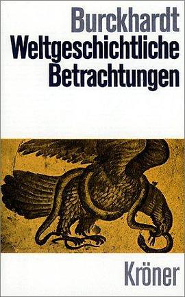 Weltgeschichtliche Betrachtungen (Kröners Taschenausgabe ; Bd. 55)