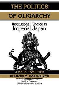 The Politics of Oligarchy (Cambridge University Press 1998)
