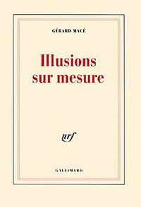 Illusions sur mesure (Gallimard 2004)