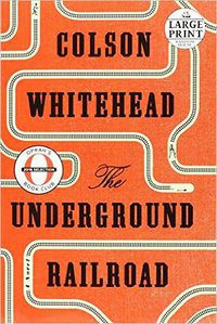 The Underground Railroad (Random House Large Print 2016)