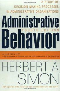 Administrative Behavior, 4th Edition (Free Press 1997)