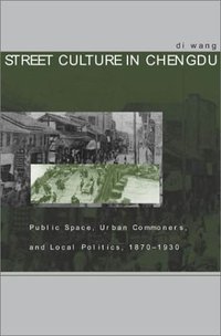 Street Culture in Chengdu (Stanford University Press 2003)