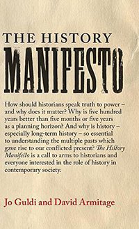 The History Manifesto (Cambridge University Press 2014)