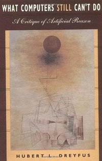 What Computers Still Can't Do (The MIT Press 1992)