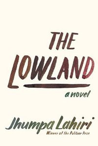 The Lowland (Knopf 2013)