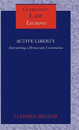 Active Liberty Interpreting a Democratic Constitution n/e