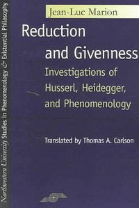 Reduction and Givenness (Northwestern University Press 1998)