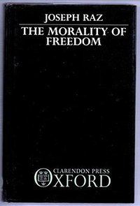 The Morality of Freedom (Clarendon Press 1986)