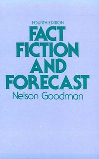 Fact, Fiction, and Forecast (Harvard University Press 1983)