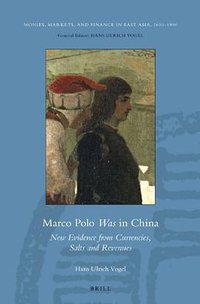Marco Polo  Was  in China (BRILL 2012)