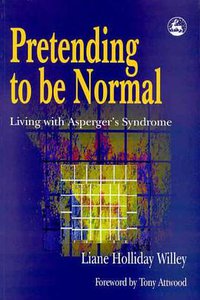 Pretending to Be Normal (Jessica Kingsley Publishers 1999)