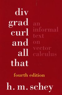 Div, Grad, Curl, and All That (W. W. Norton & Company 2005)