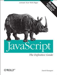 JavaScript: The Definitive Guide, 5th Edition (O'Reilly Media 2006)