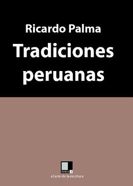 Tradiciones peruanas (Spanish Edition)