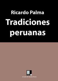 Tradiciones peruanas (Spanish Edition) (Editorial Doble J, S.L. 2008)