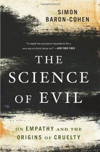 The Science of Evil (Basic Books 2012)