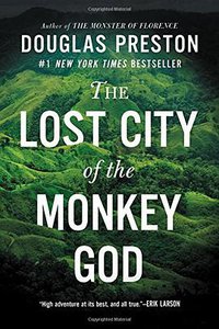 The Lost City of the Monkey God (Grand Central Publishing 2017)