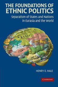 The Foundations of Ethnic Politics (Cambridge University Press 2008)