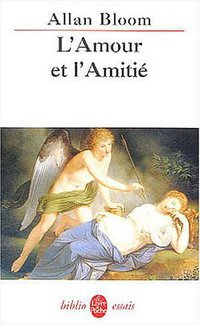 L Amour Et L Amitie (Le Livre de Poche 2003)